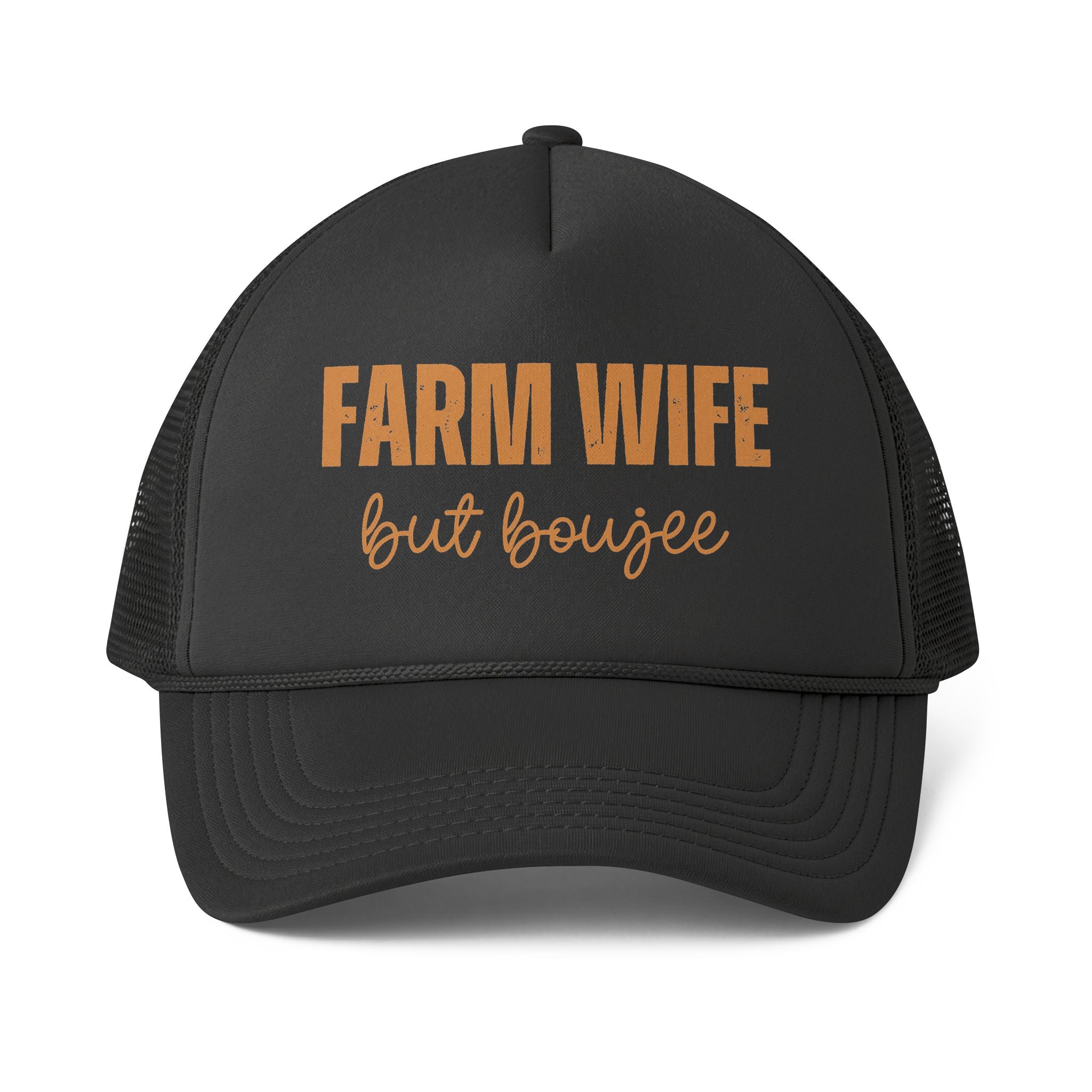 Farm Wife But Boujee Trucker Cap